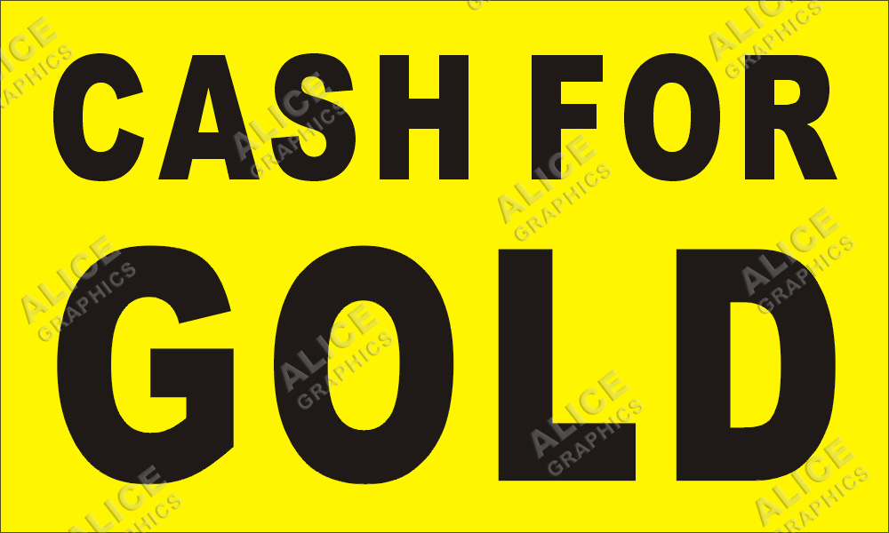 3ftX5ft (or 28inX46in) Cash For Gold (We Buy Gold) Vinyl Banner Sign