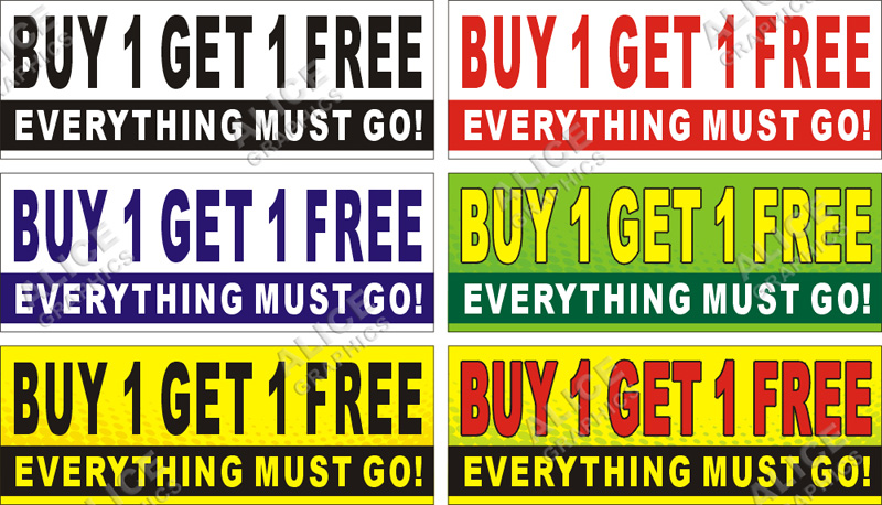 22inX60in (28inX76in, or 36inX98in) BUY 1 GET 1 FREE ( Buy One Get One Free ) EVERYTHING MUST GO Vinyl Banner Sign
